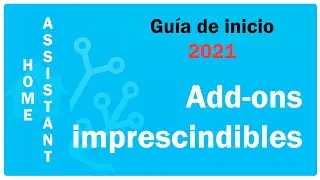Add-ons imprescindibles Home Assistant - Mejores Add-ons Home Assistant
