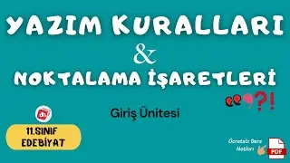 YAZIM KURALLARI ve NOKTALAMA İŞARETLERİ / 11.Sınıf Edebiyat Giriş Ünitesi / Deniz Hoca +PDF📝