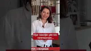 Eğer İstediğin Gibi Kilo Veremiyorsan... 
