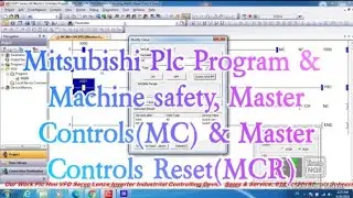 Mitsubishi Plc Program & Machine safety, Master Controls(MC) & Master Controls Reset(MCR),GX-Works-2