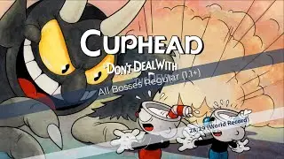 Cuphead - All Bosses Regular (1.1+) - World Record Speedrun 