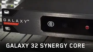 Galaxy 32 Synergy Core | Dante, HDX and Thunderbolt 3 | Product Overview
