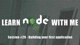 Node.JS - Building your first application