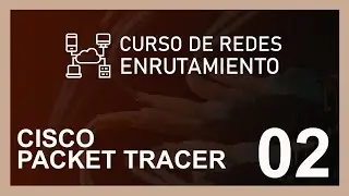 CURSO DE REDES [ENRUTAMIENTO] 2020 - herramienta del curso