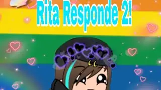 Rita Responde 2!(aviso na descrição)