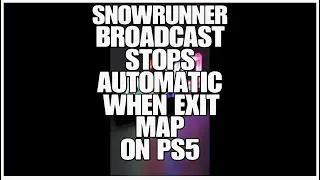 Snowrunner broadcast problems on Playstation 5