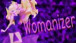 [AMV]-Womanizer-Lolirock
