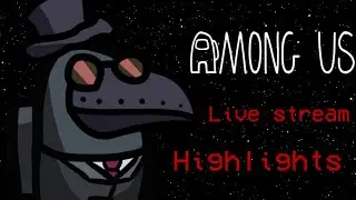 Among Us, dumb moments with friends (Stream highlights)