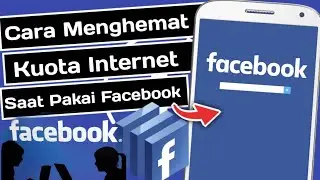 Cara Menghemat Kuota Internet saat Pakai Facebook