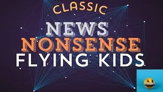 Classic News Nonsense Flying Students