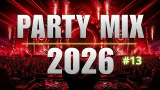 DJ Music Mix 2026 🔥 Party Club Dance 2026 | Best Popular Songs 2026 MEGAMIX Nonstop  #13