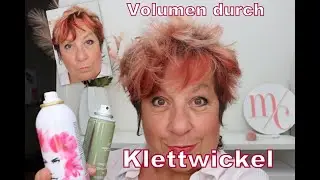 Volumen bei feinen Haaren durch Klettwickel am Oberkopf, Hinterkopf- sogar ohne Haare waschen/ fönen