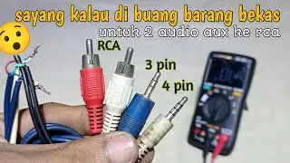 CARA SAMBUNG SENDIRI 2 KABEL AUX KE RCA AUDIO DARI BARANG BEKAS || buat pemula