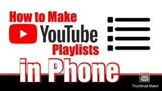 How to create Playlists in YouTube channel in Phone/create Playlists using phone in YouTube channel