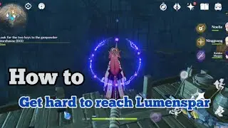 [Genshin Impact] How to get hard to reach Lumenspar in The Chasm