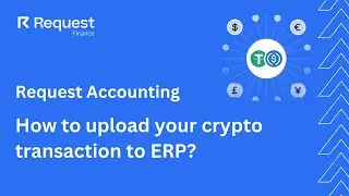 Request Accounting | How to upload your crypto transactions to ERP account?