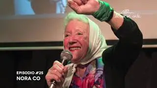 Episodio #25 | Nora Cortiñas