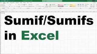 SUMIF and SUMIFS in Excel - How to Use SUMIF and SUMIFS Formulas in Microsoft Excel