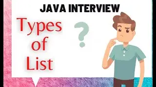 Java Interview  Types of List
