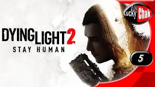 Dying Light 2: Stay Human прохождение - Дело за тобой #5 [2K 60fps]