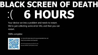 Windows 11 BLACK Screen of Death REAL COUNT BSOD 6 hours 4K Resolution
