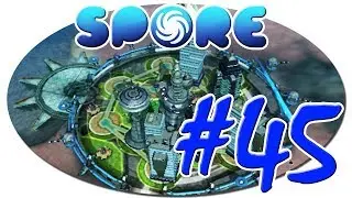 Spore - #45 ( Воруем ЖИТЕЛЕЙ ! )