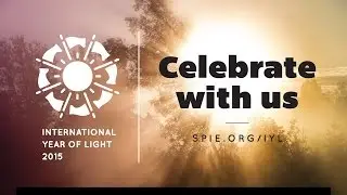 Celebrate The International Year of Light in 2015 with SPIE