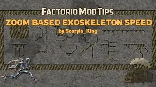 Factorio Mod Tips: Zoom Based Exoskeleton Speed
