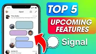 Signal App Upcoming Features. Top 5 Upcoming Features in Signal App