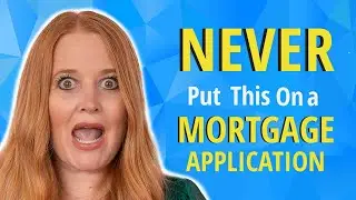 4 things you NEVER should put on a mortgage application