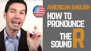 How to pronounce the /R/ sound | American English Pronunciation