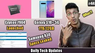 Tech Updates #44- S10+ 1TB/12GB Variant, Exynos 7904 Soc, Galaxy A30 Specifications, Whatsapp Update