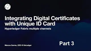 Integrating digital certificates with a id card using a multichannel Hyperledger Fabric network pt.3