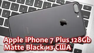 Apple iphone 7 Plus 128Gb Matte Black из США за $300