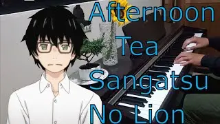 Afternoon Tea  Sangatsu no Lion Piano cover