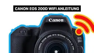 Canon EOS 200D WLAN Anleitung | Fotos & Videos aufs Smartphone übertragen