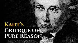 Kant’s Critique of Pure Reason | The Complete Argument