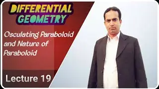 Osculating Paraboloid and Nature of Paraboloid | Lecture 19 | Differential Geometry | Urdu/Hindi