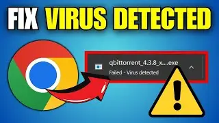 How To Fix Download Failed Virus Detected in Chrome (2025)