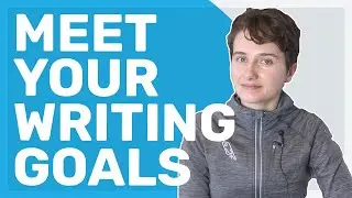 How to Set Writing Goals and ACTUALLY Meet Them!
