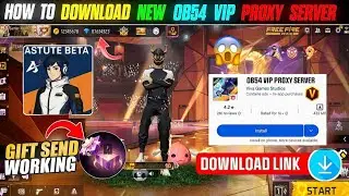 OB54 PROXY SERVER DOWNLOAD |HOW TO DOWNLOAD PROXY SERVER | LEATEST PROXY SERVER