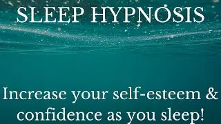 INCREASE SELF ESTEEM: Sleep Hypnosis: 1HR: Female Voice: Pro Hypnotist Kimberly Ann O'Connor