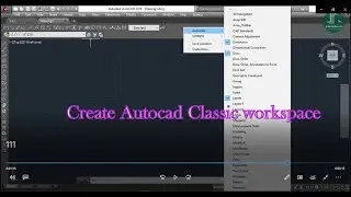 How to Create AutoCad Classic Workspace in 2014,2016,2018,2019,2020 (Complete Instruction)