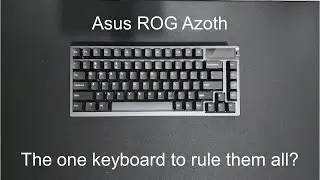 Asus ROG Azoth - The one keyboard to rule them all