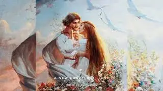 A New Chapter Of Love • Beautiful Orchestral Music
