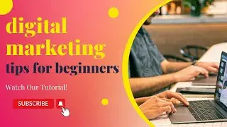 digital marketing tips for beginners | Digital marketing tips and tricks | Tips for small businesses
