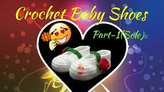 Crochet Baby Shoes for 2-3 yo Part-1 (Sole)💕| Amarjyoti's Crochet World 🌍|