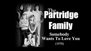 The Partridge Family - Somebody Wants To Love You (1970)