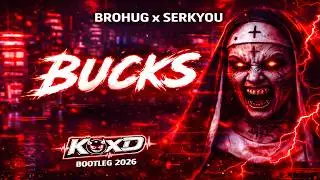 Brohug x SERKYOU - Bucks (KuxD Bootleg) 2026