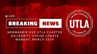 Normandie Ave Solidarity Strike Update-Day 1 Preview